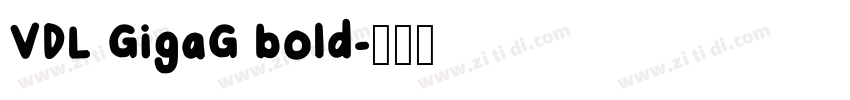 VDL GigaG bold字体转换